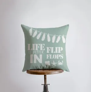 Life is Better in Flip Flops | Pillow Cover | Throw Pillow | Home Decor | Modern Decor | Ocean | Beach | Beach Decor | Gift for her | Sea